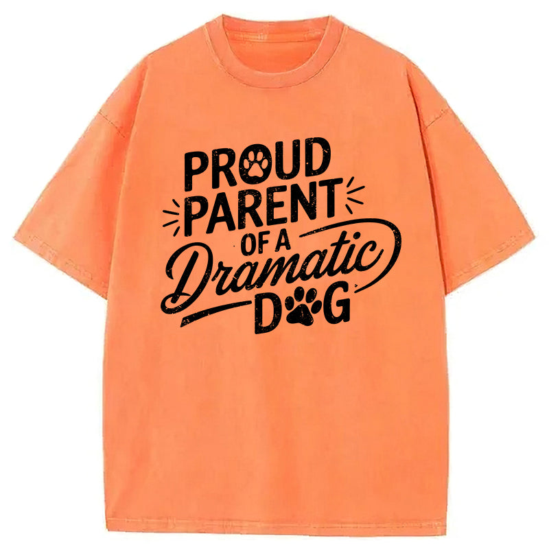 Proud Parent Of A Dramatic Dog Washed Unisex Tee