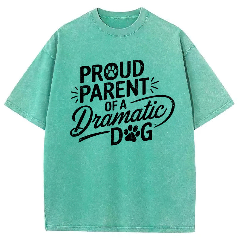 Proud Parent Of A Dramatic Dog Washed Unisex Tee