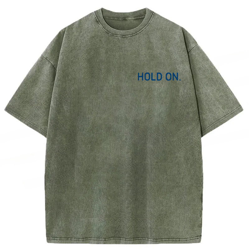 Hold On Washed Unisex Tee