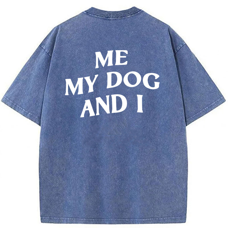 ME MY DOG AND I  FOREVER Washed Unisex Tee