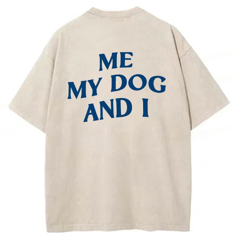 ME MY DOG AND I  FOREVER Washed Unisex Tee