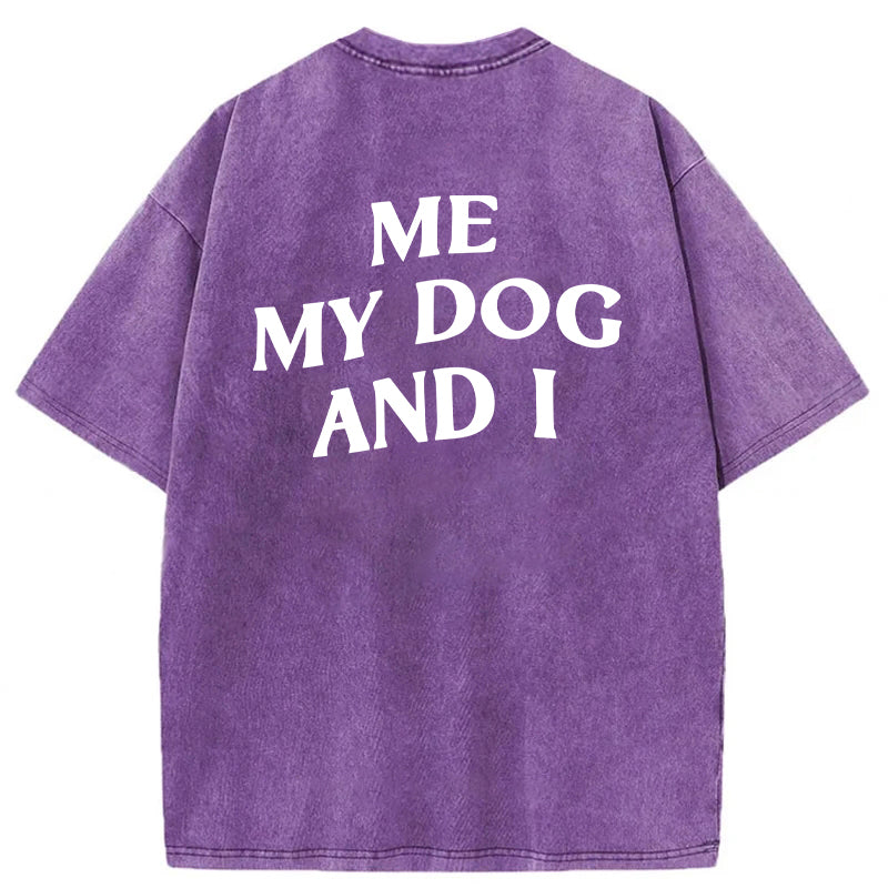ME MY DOG AND I  FOREVER Washed Unisex Tee