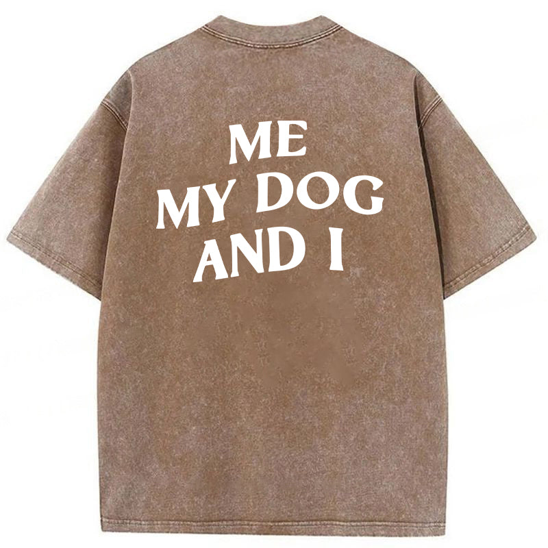 ME MY DOG AND I  FOREVER Washed Unisex Tee