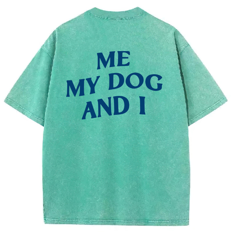 ME MY DOG AND I  FOREVER Washed Unisex Tee