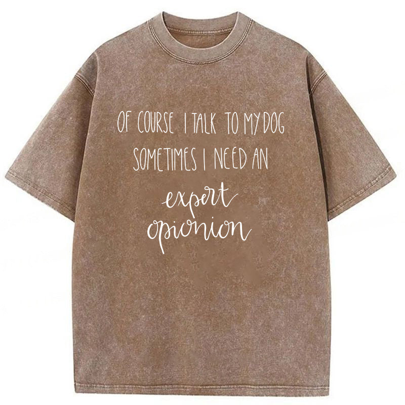 Of Course I Talk To My Dog Washed Unisex Tee