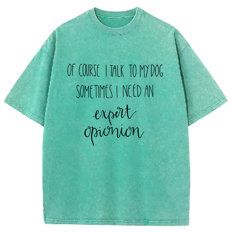 Of Course I Talk To My Dog Washed Unisex Tee