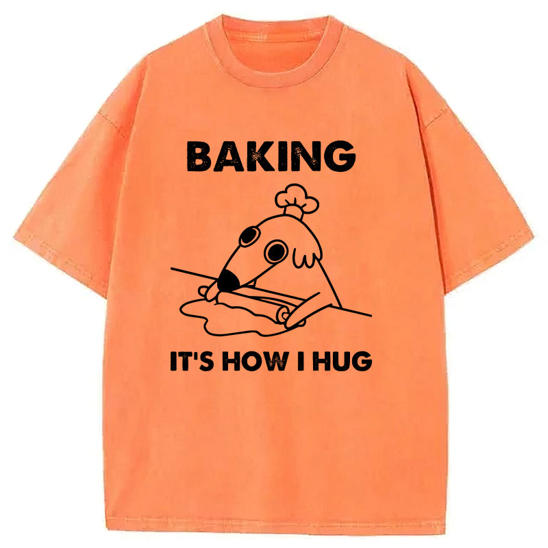 Baking Is How I Hug Washed Unisex Tee