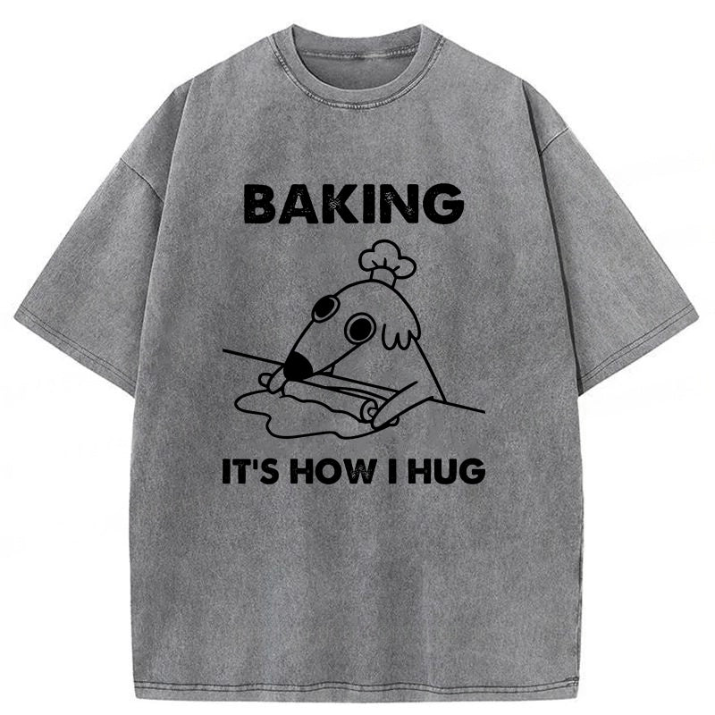 Baking Is How I Hug Washed Unisex Tee