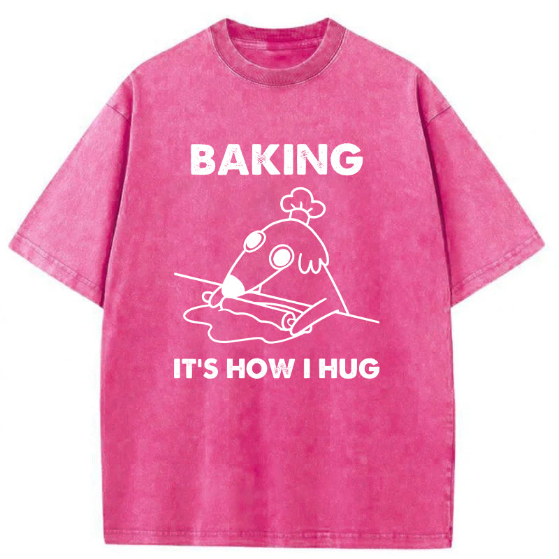 Baking Is How I Hug Washed Unisex Tee