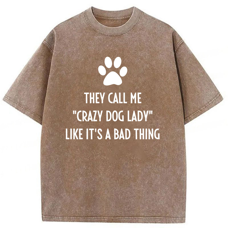 They Call Me "Crazy Dog Lady" Washed Unisex Tee