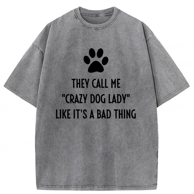 They Call Me "Crazy Dog Lady" Washed Unisex Tee