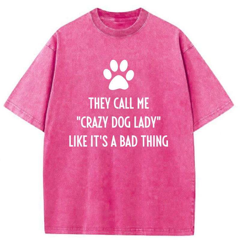 They Call Me "Crazy Dog Lady" Washed Unisex Tee