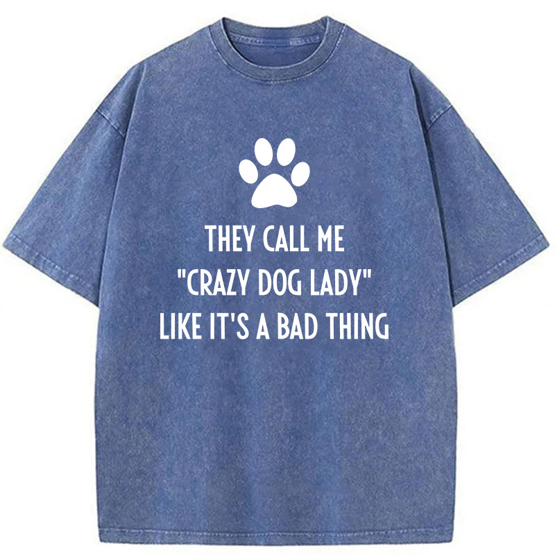 They Call Me "Crazy Dog Lady" Washed Unisex Tee