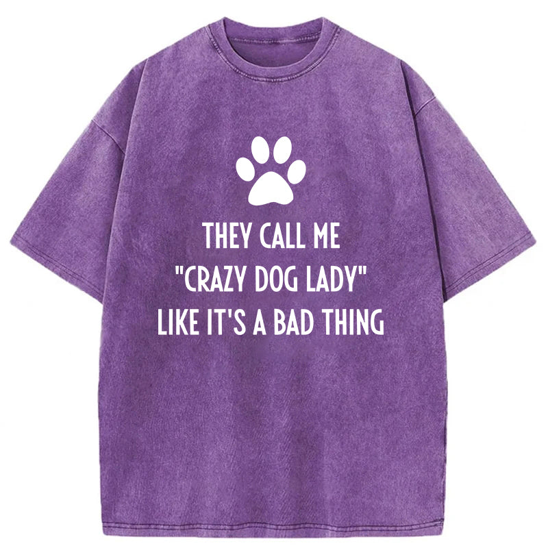 They Call Me "Crazy Dog Lady" Washed Unisex Tee
