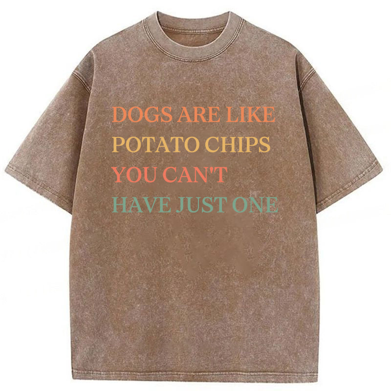 Dogs Are Like Potato Chips Washed Unisex Tee
