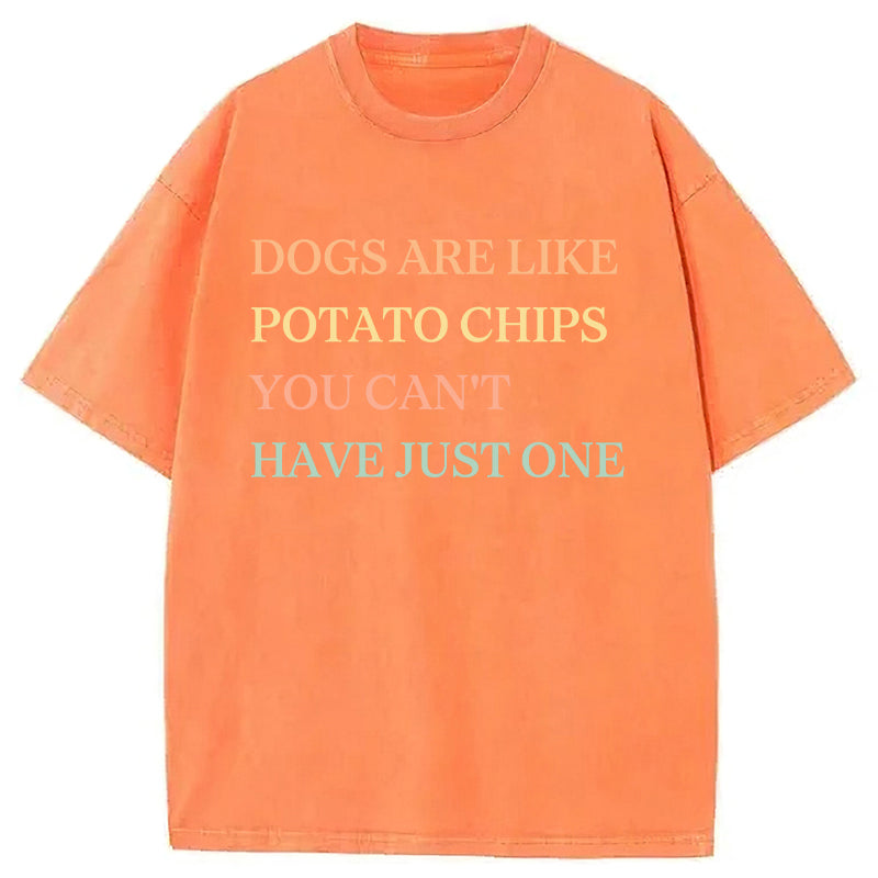 Dogs Are Like Potato Chips Washed Unisex Tee