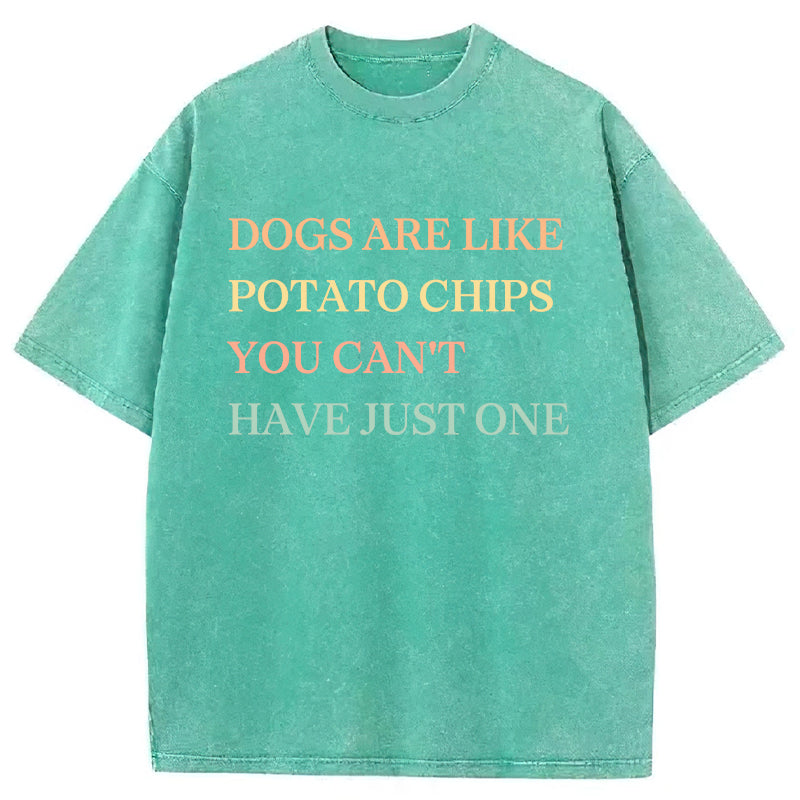 Dogs Are Like Potato Chips Washed Unisex Tee