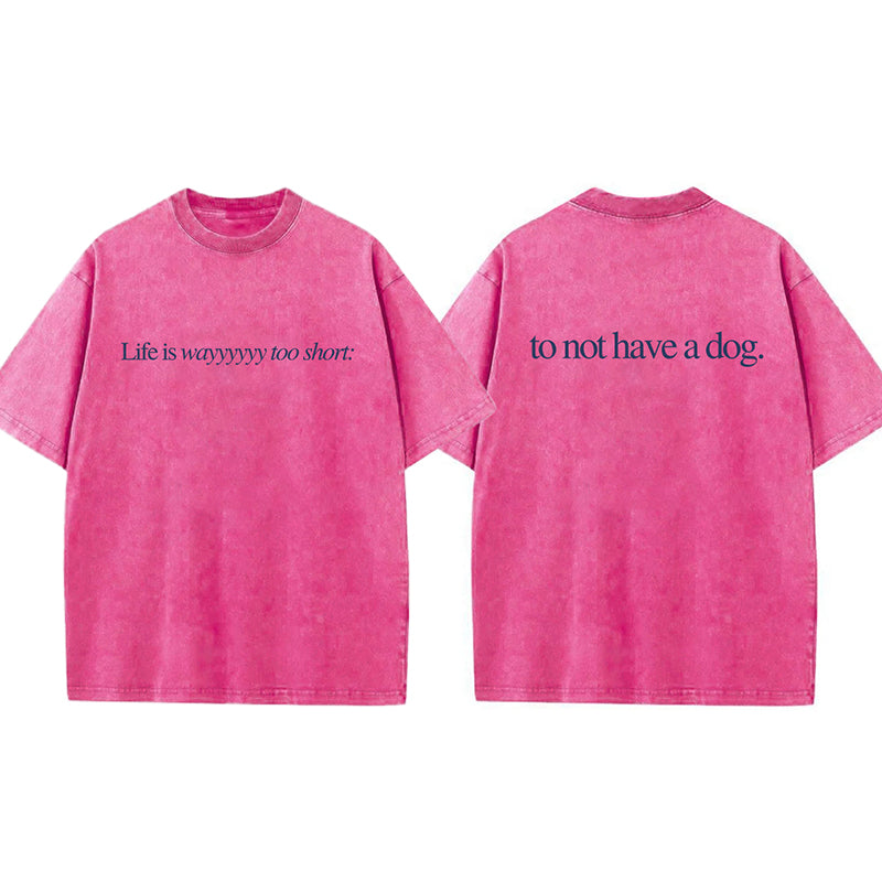 Life Is Way Too Short Washed Unisex Tee