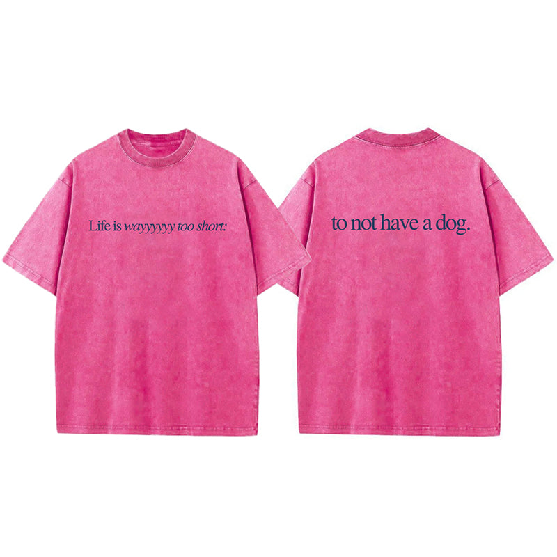 Life Is Wayyyyyy Too Short Washed Unisex Tee