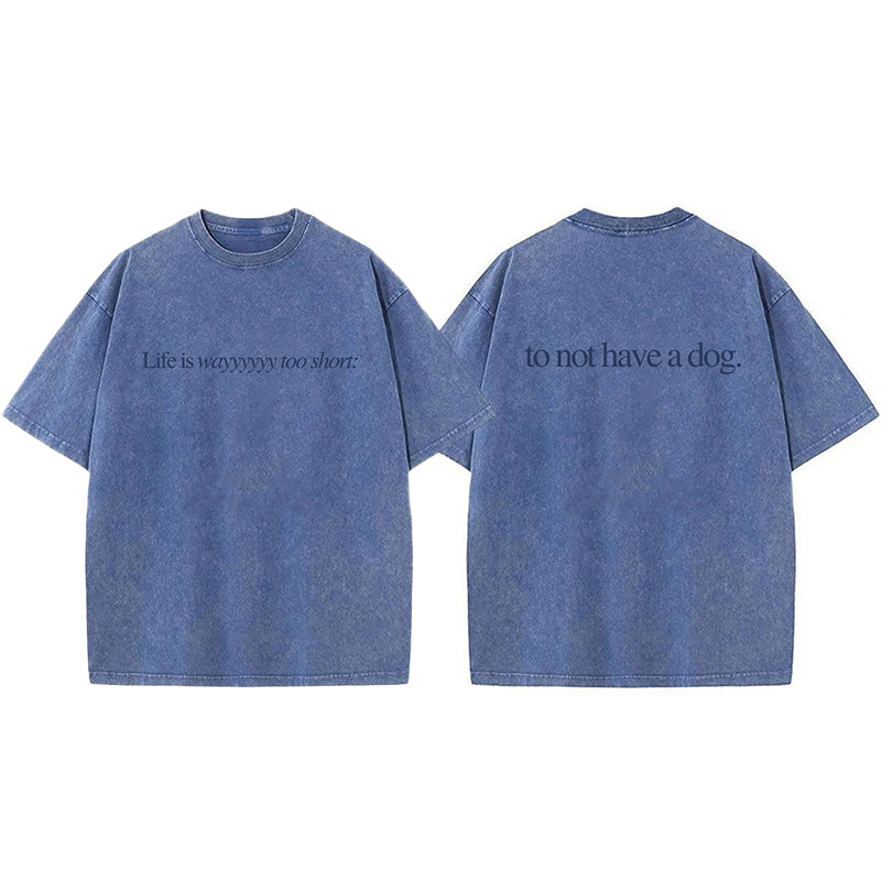Life Is Wayyyyyy Too Short Washed Unisex Tee