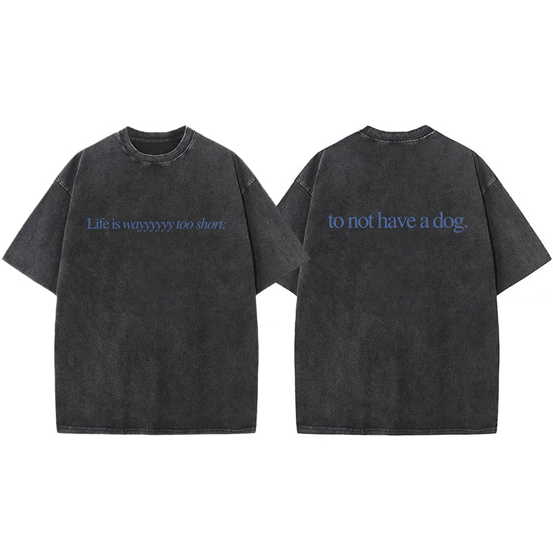 Life Is Wayyyyyy Too Short Washed Unisex Tee