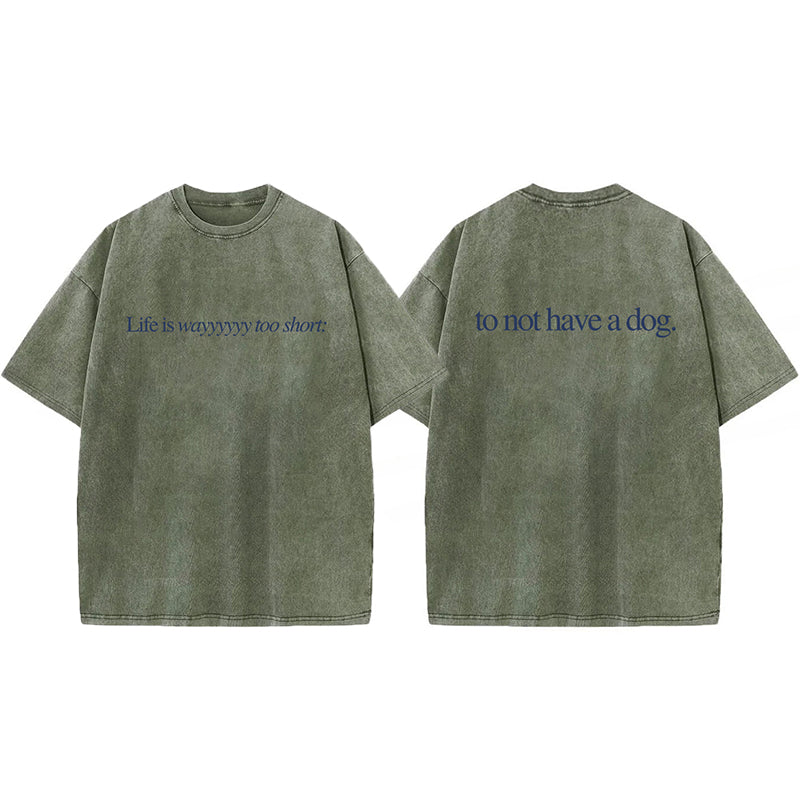 Life Is Wayyyyyy Too Short Washed Unisex Tee