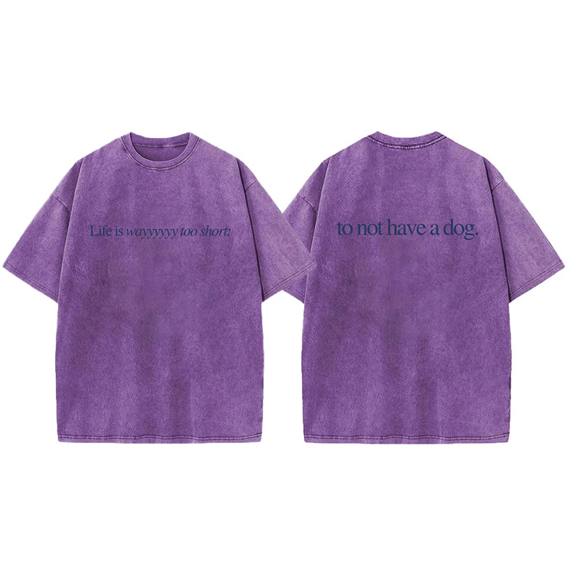 Life Is Wayyyyyy Too Short Washed Unisex Tee