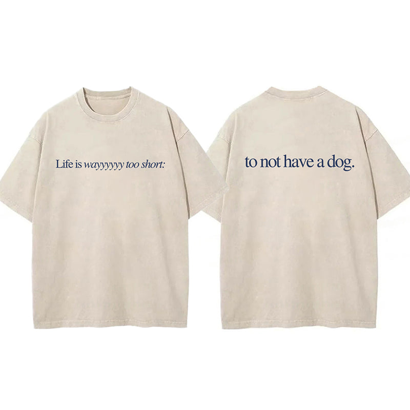 Life Is Way Too Short Washed Unisex Tee