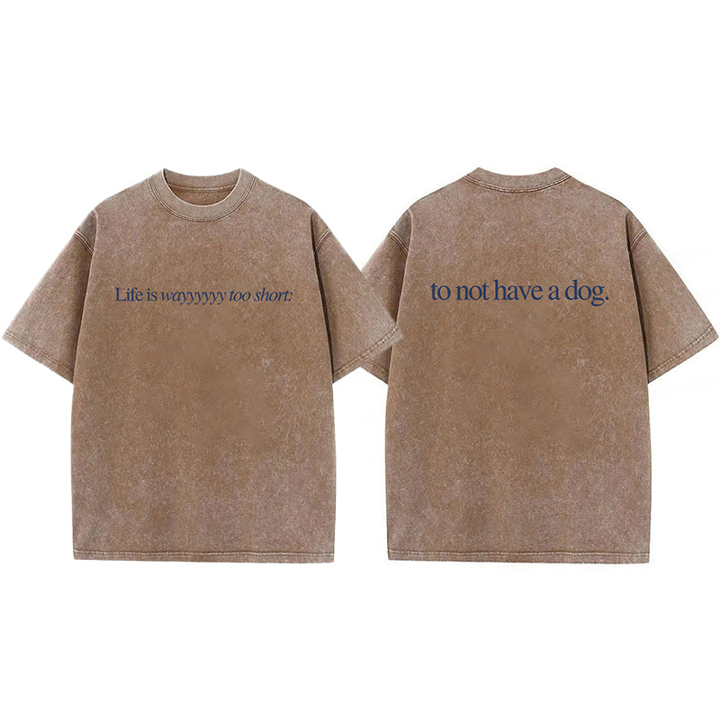 Life Is Wayyyyyy Too Short Washed Unisex Tee