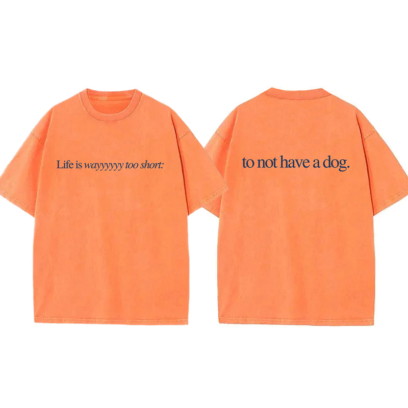 Life Is Way Too Short Washed Unisex Tee