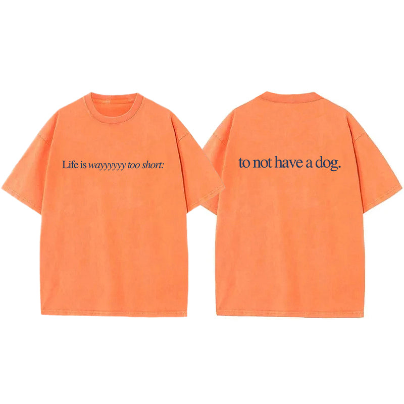 Life Is Wayyyyyy Too Short Washed Unisex Tee