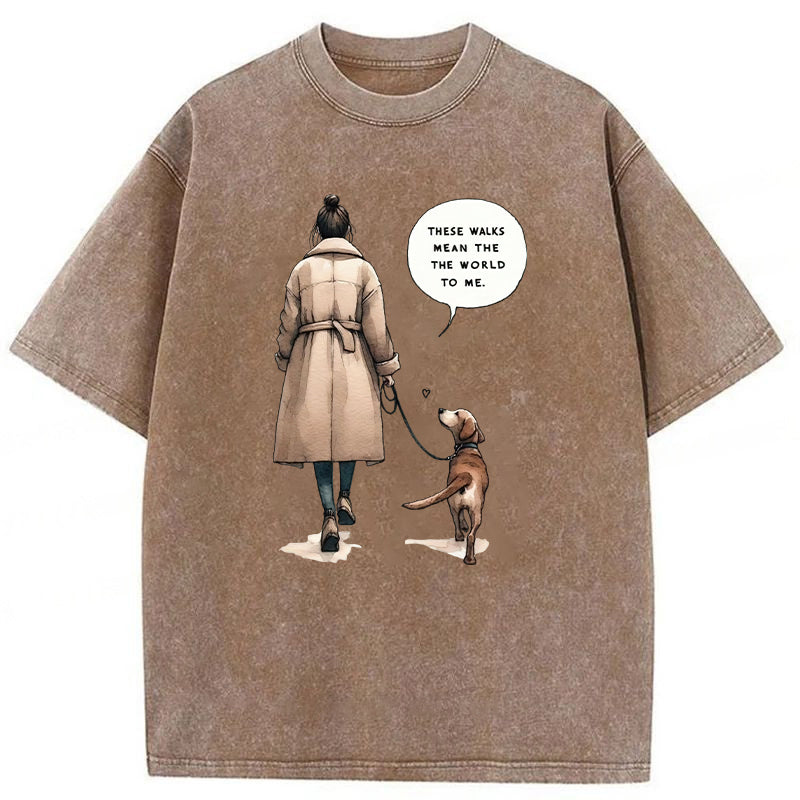 These Walks Mean The The World To Me Washed Unisex Tee