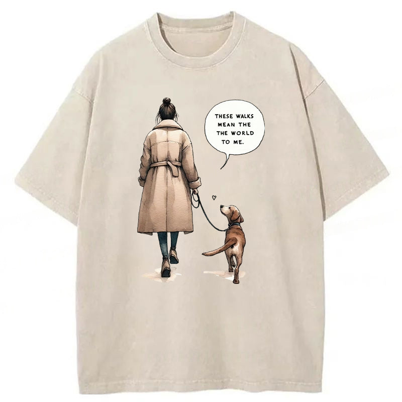 These Walks Mean The The World To Me Washed Unisex Tee