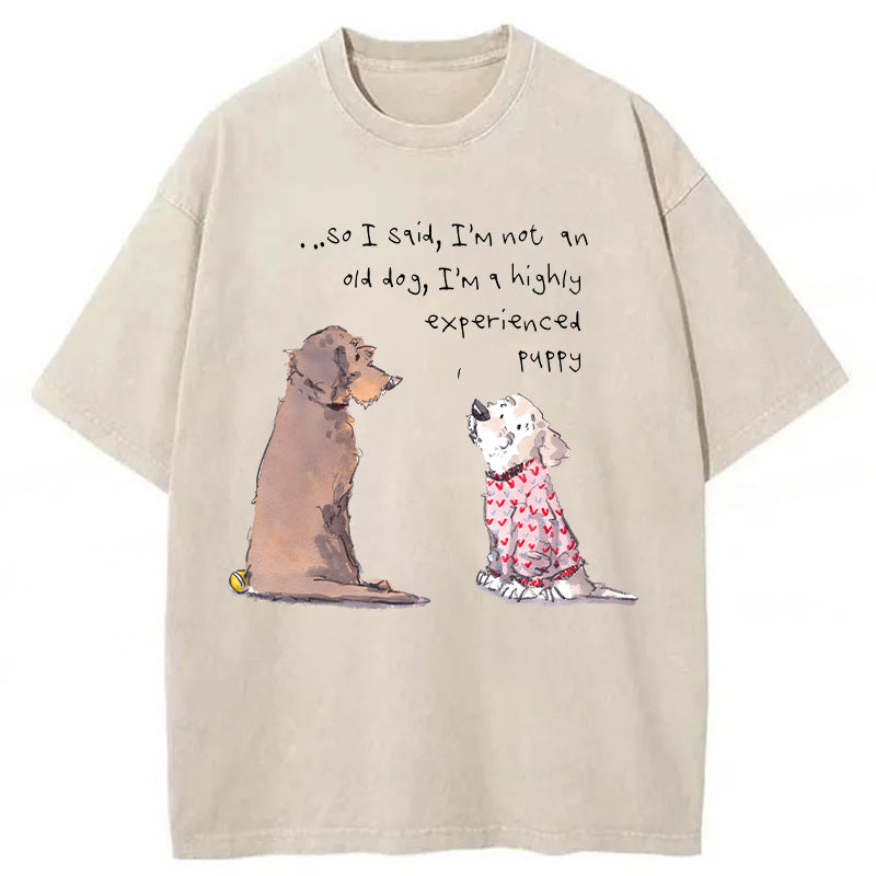 I'm A Highly Experienced Puppy Washed Unisex Tee