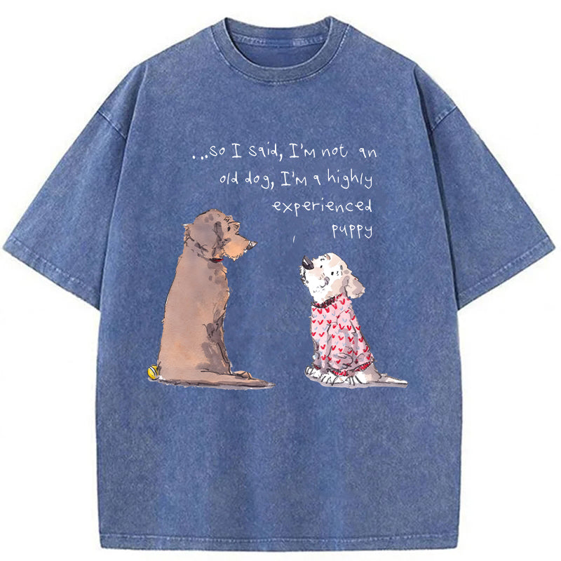 I'm A Highly Experienced Puppy Washed Unisex Tee