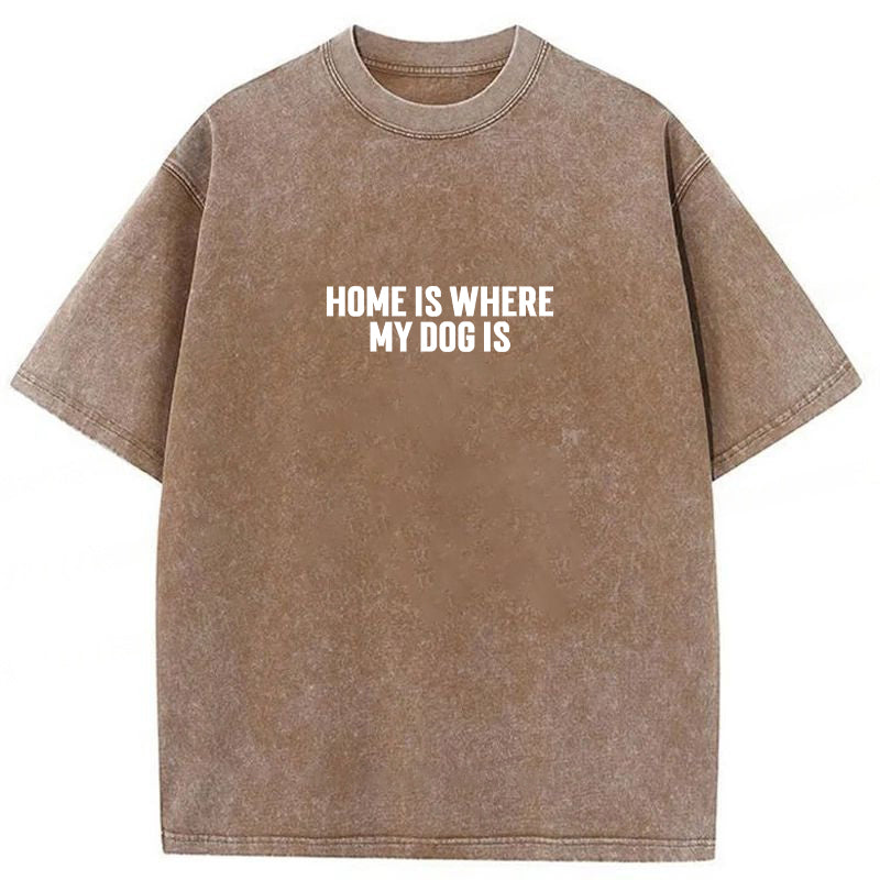 Home Is Where My Dog Is Washed Unisex Tee