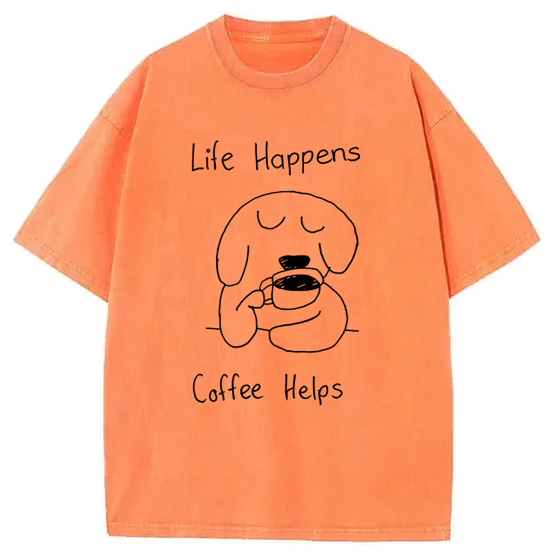Life Happens Coffee Helps Washed Unisex Tee