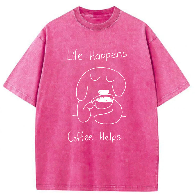 Life Happens Coffee Helps Washed Unisex Tee