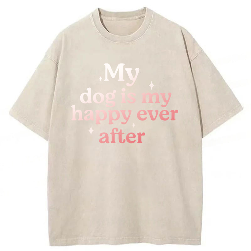 My Dog Is My Happy Ever After Washed Unisex Tee