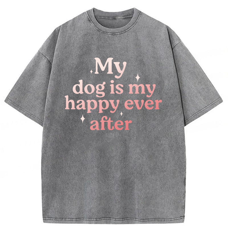 My Dog Is My Happy Ever After Washed Unisex Tee