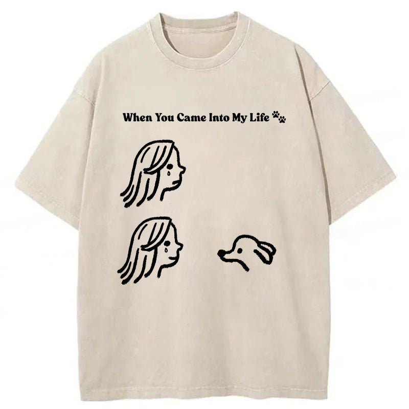 When You Came Into My Life Washed Unisex Tee