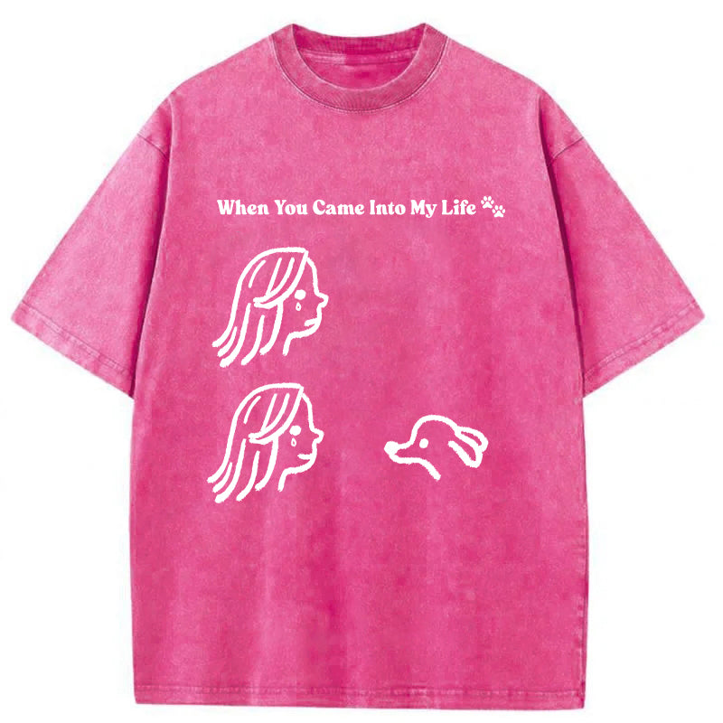 When You Came Into My Life Washed Unisex Tee