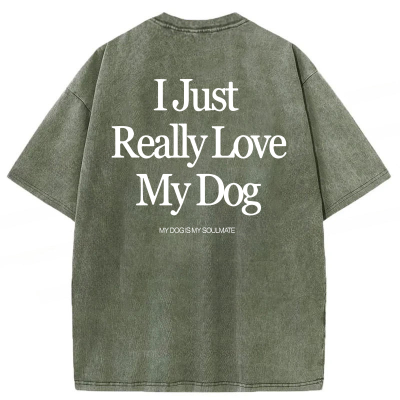 I Just Really Love My Dog Washed Unisex Tee