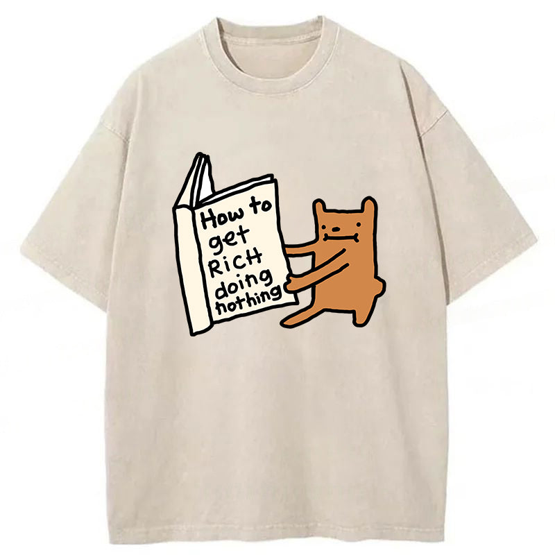 How To Get Rich Doing Nothing Washed Unisex Tee
