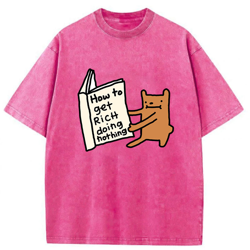 How To Get Rich Doing Nothing Washed Unisex Tee