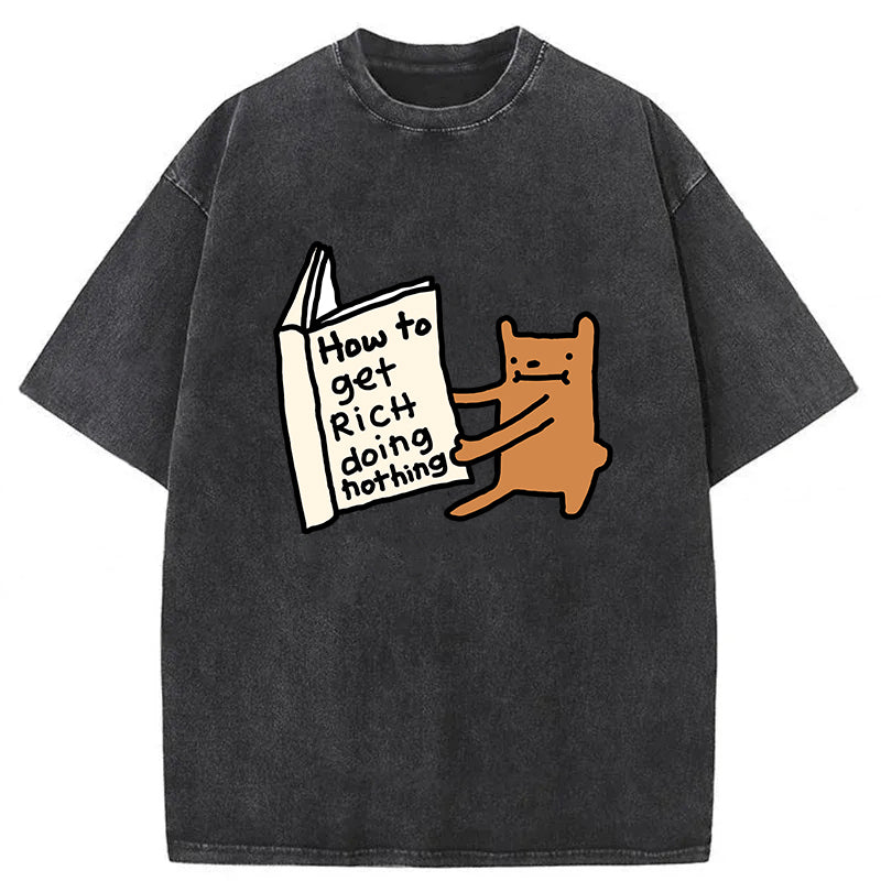 How To Get Rich Doing Nothing Washed Unisex Tee