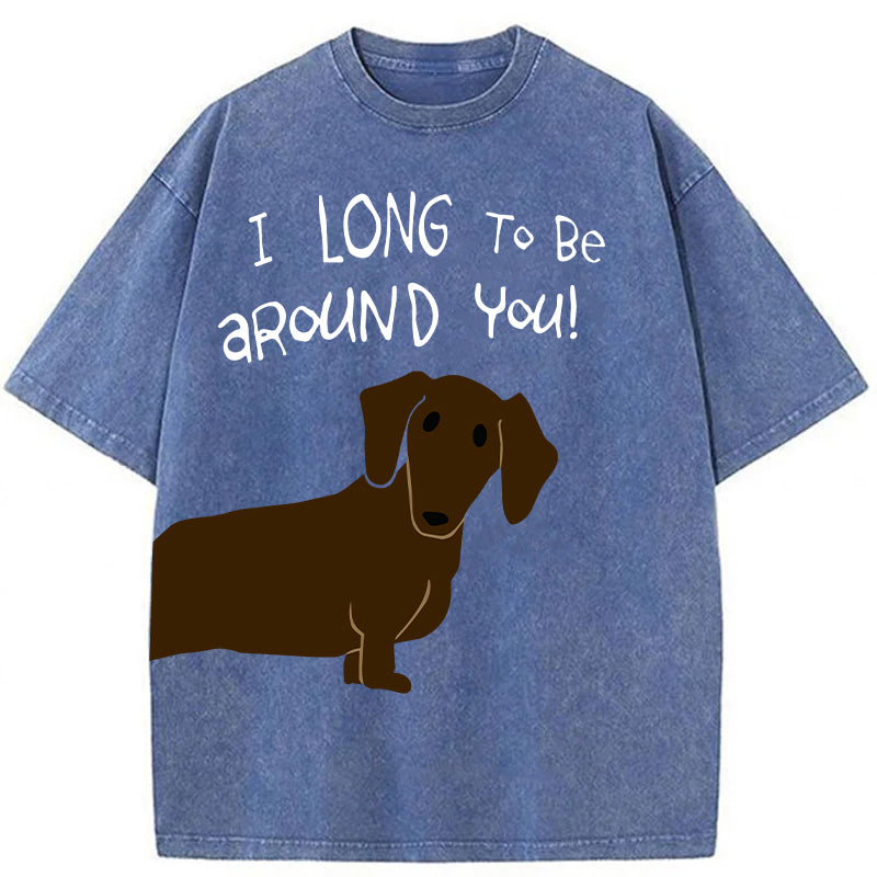 I Long To Be Around You! Washed Unisex Tee