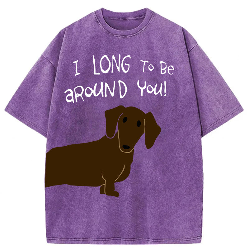 I Long To Be Around You! Washed Unisex Tee