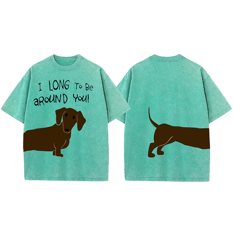 I Long To Be Around You! Washed Unisex Tee