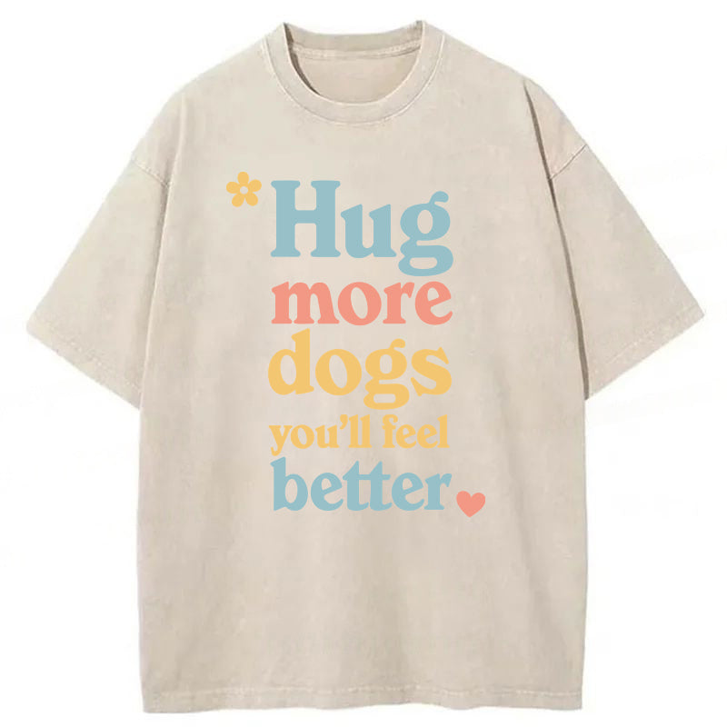Hug More Dogs Washed Unisex Tee